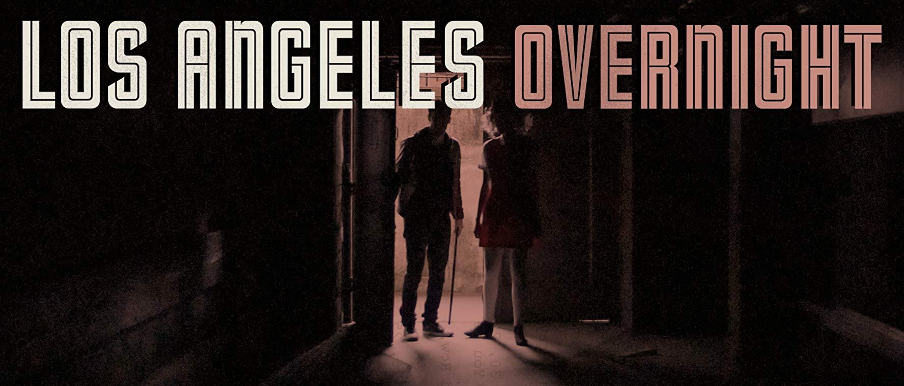 مشاهدة فيلم Los Angeles Overnight (2018) مترجم HD اون لاين