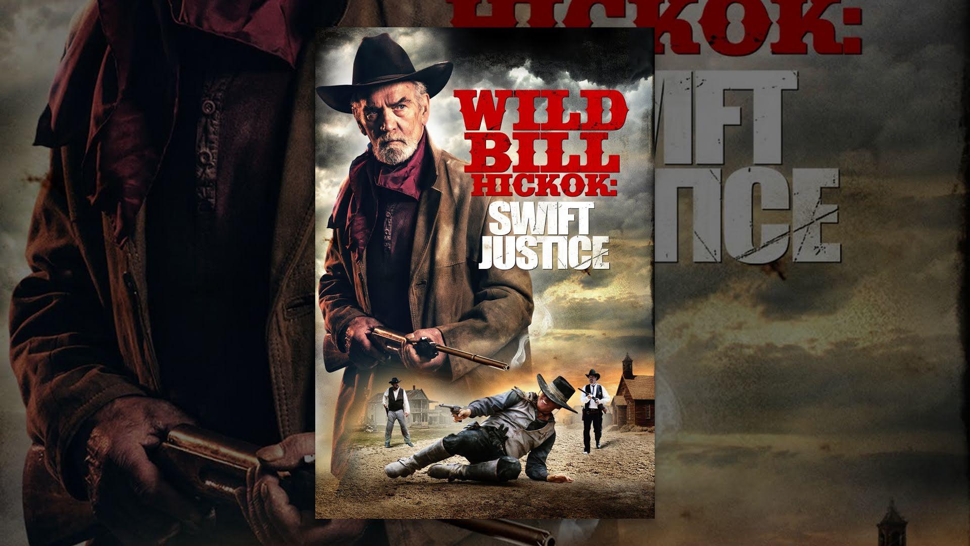 مشاهدة فيلم Wild Bill Hickok: Swift Justice 2015 مترجم HD اون لاين