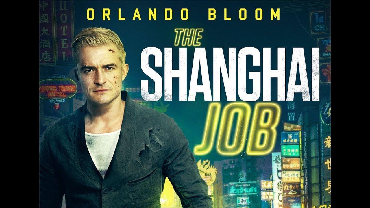 مشاهدة فيلم The Shanghai Job 2017 مترجم HD اون لاين