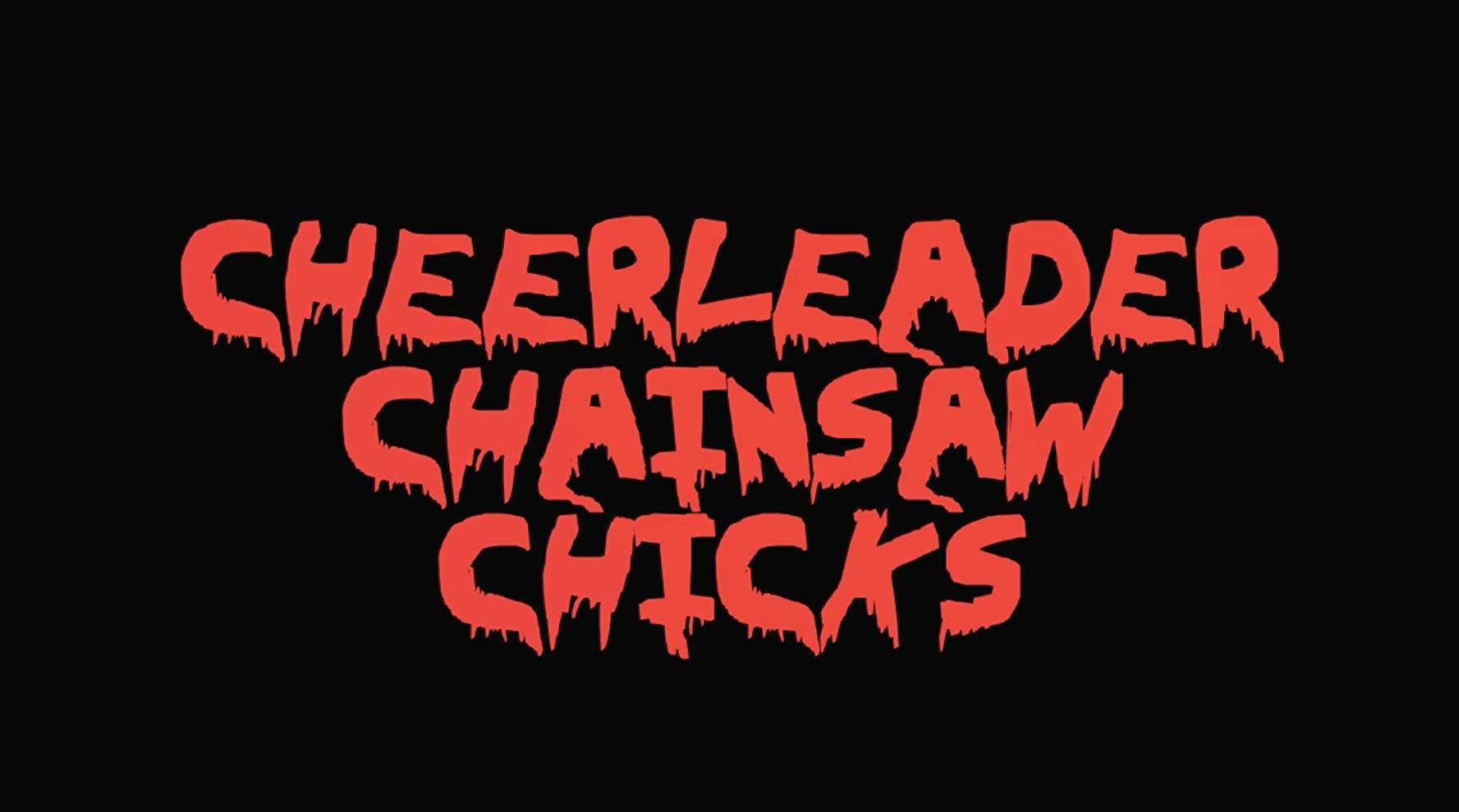 مشاهدة فيلم Cheerleader Chainsaw Chicks (2018) مترجم HD اون لاين